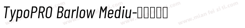 TypoPRO Barlow Mediu字体转换
